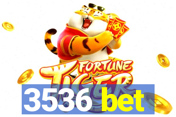3536 bet